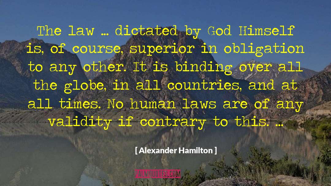 Alexander Hamilton Quotes: The law ... dictated by