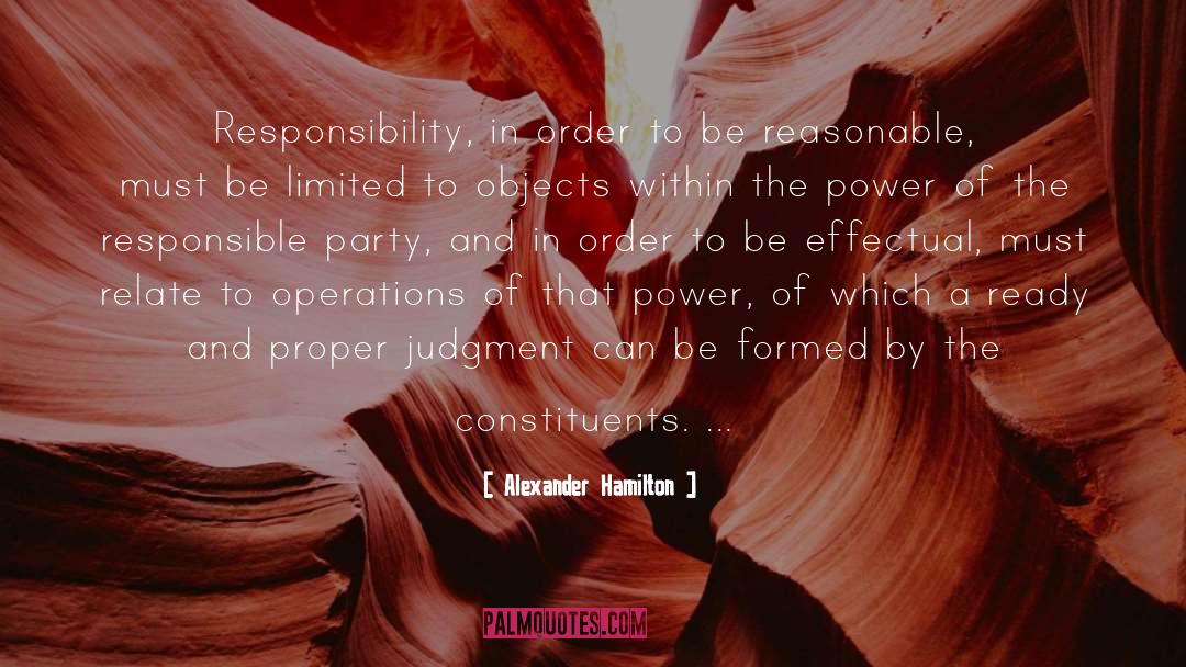 Alexander Hamilton Quotes: Responsibility, in order to be