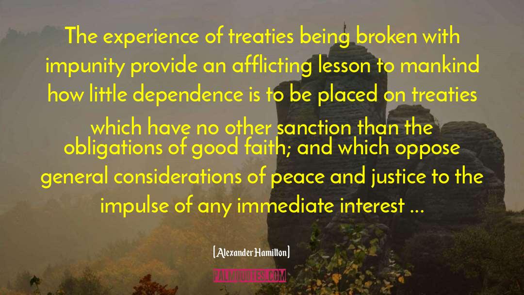 Alexander Hamilton Quotes: The experience of treaties being