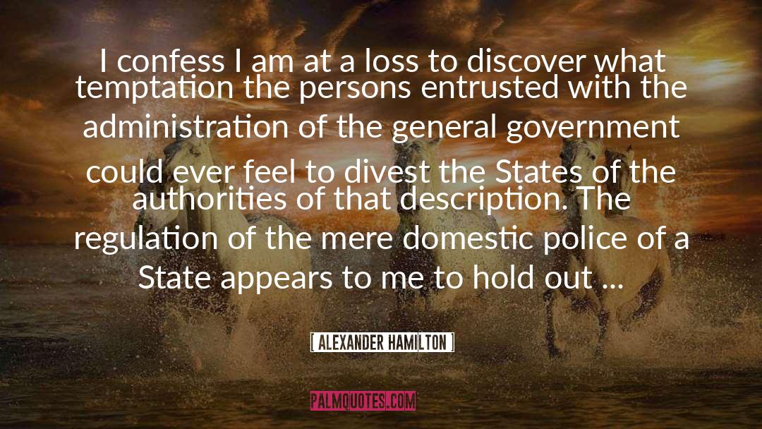 Alexander Hamilton Quotes: I confess I am at