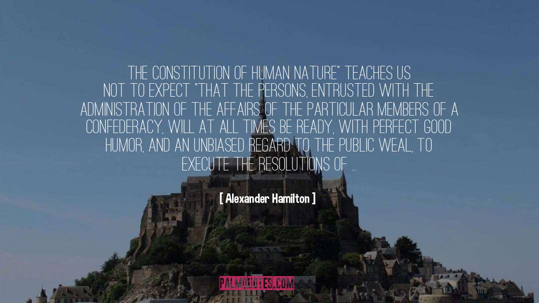 Alexander Hamilton Quotes: The constitution of human nature