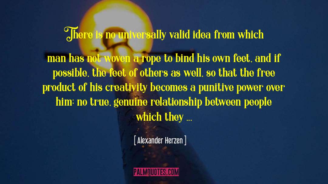 Alexander Herzen Quotes: There is no universally valid