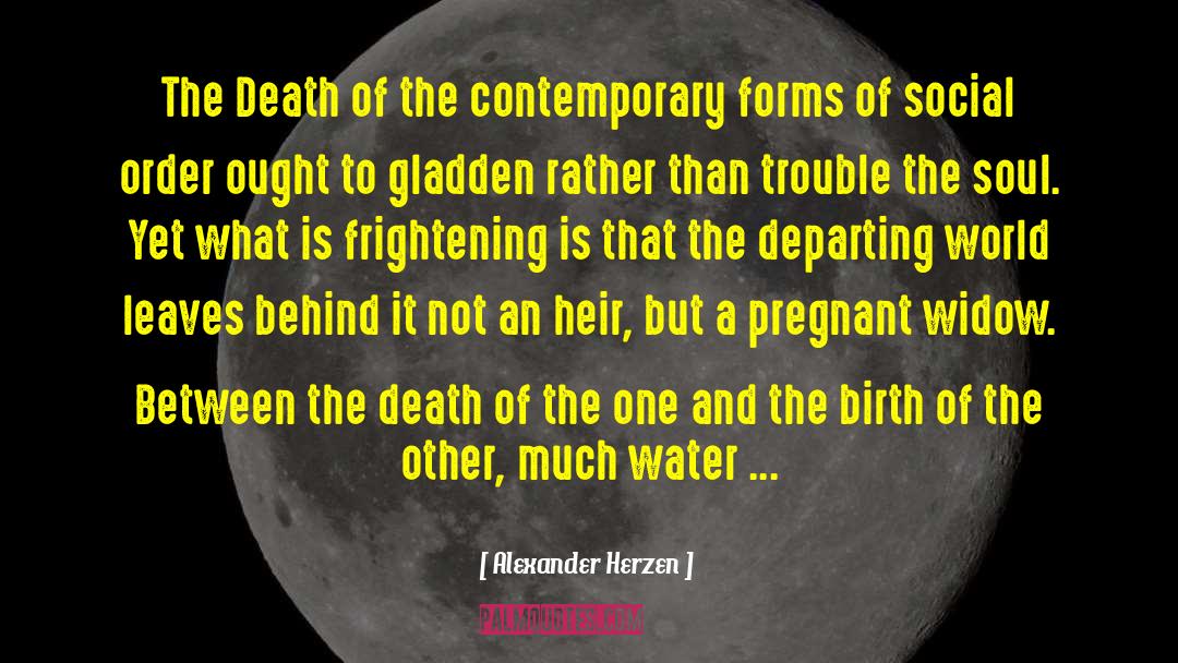 Alexander Herzen Quotes: The Death of the contemporary