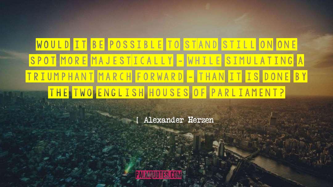 Alexander Herzen Quotes: Would it be possible to