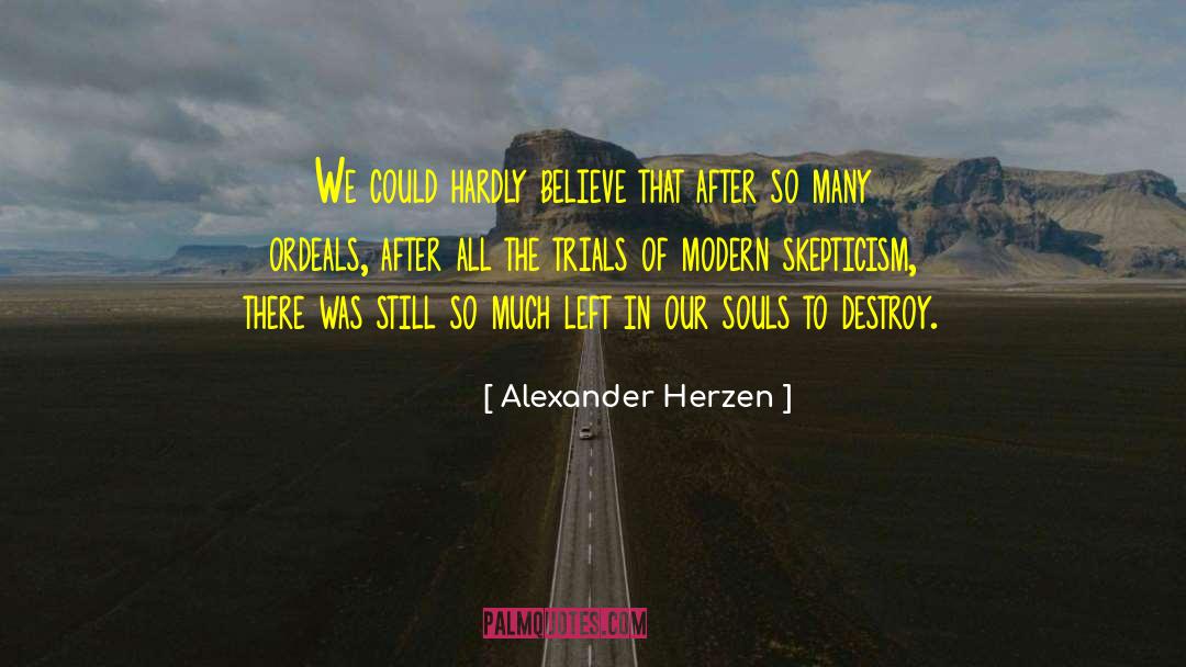 Alexander Herzen Quotes: We could hardly believe that