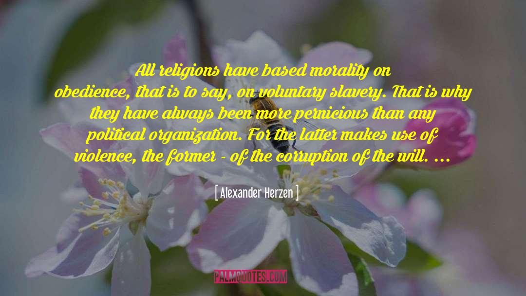 Alexander Herzen Quotes: All religions have based morality