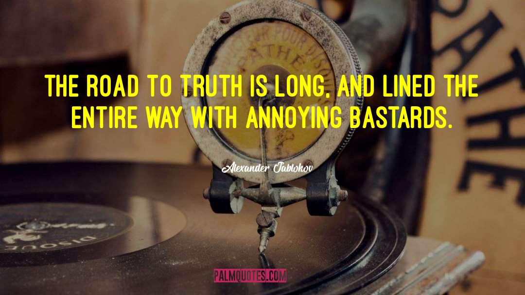 Alexander Jablokov Quotes: The road to truth is