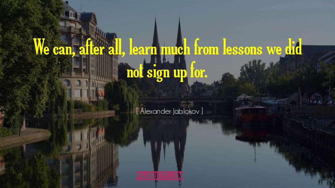 Alexander Jablokov Quotes: We can, after all, learn