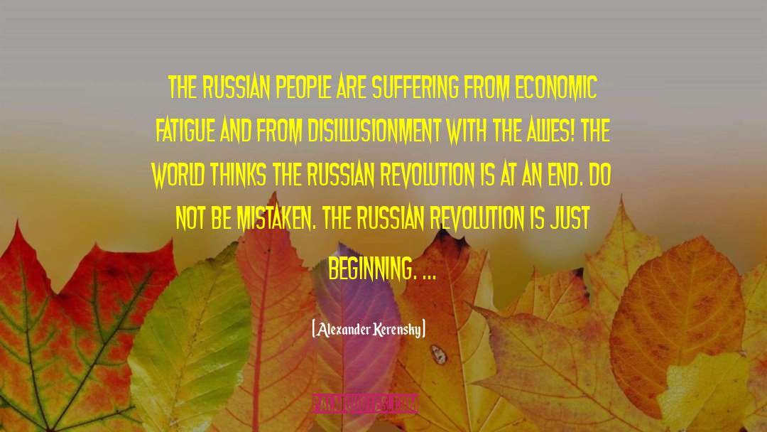 Alexander Kerensky Quotes: The Russian people are suffering