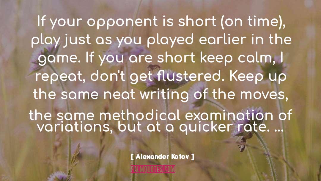 Alexander Kotov Quotes: If your opponent is short