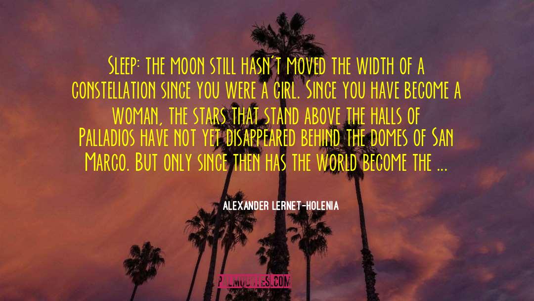 Alexander Lernet-Holenia Quotes: Sleep: the moon still hasn't