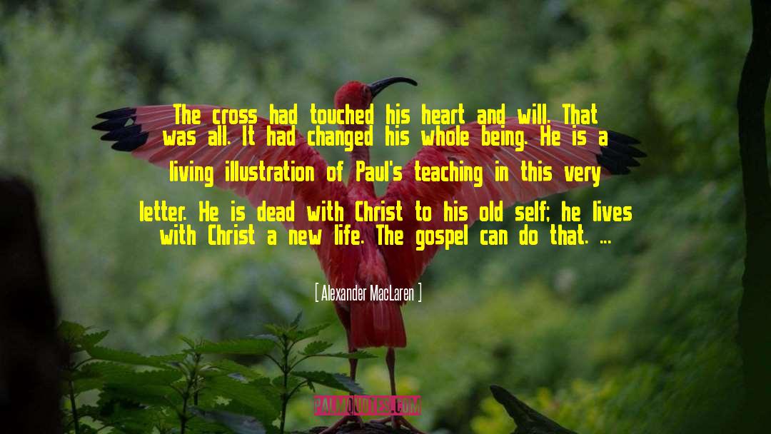 Alexander MacLaren Quotes: The cross had touched his