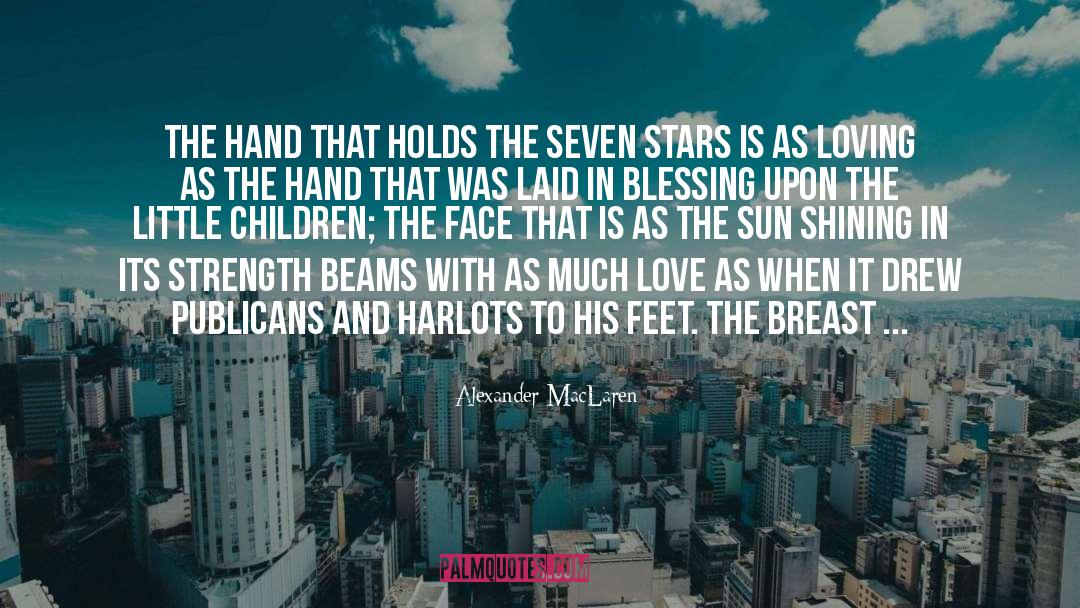 Alexander MacLaren Quotes: The hand that holds the