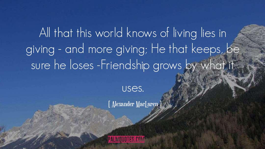 Alexander MacLaren Quotes: All that this world knows