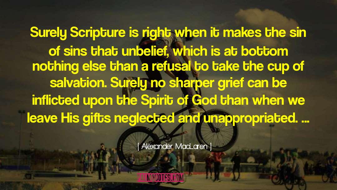 Alexander MacLaren Quotes: Surely Scripture is right when