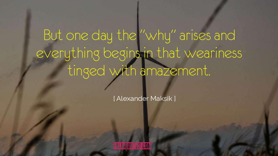 Alexander Maksik Quotes: But one day the 
