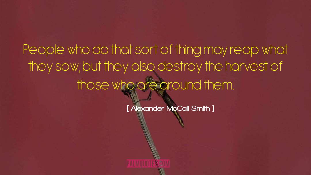 Alexander McCall Smith Quotes: People who do that sort