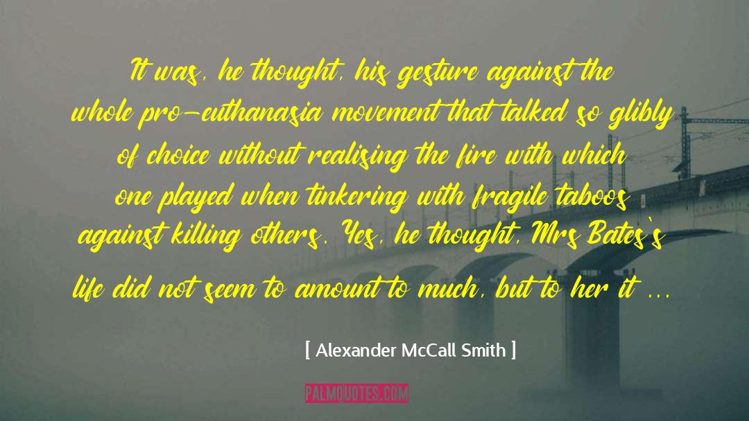 Alexander McCall Smith Quotes: It was, he thought, his