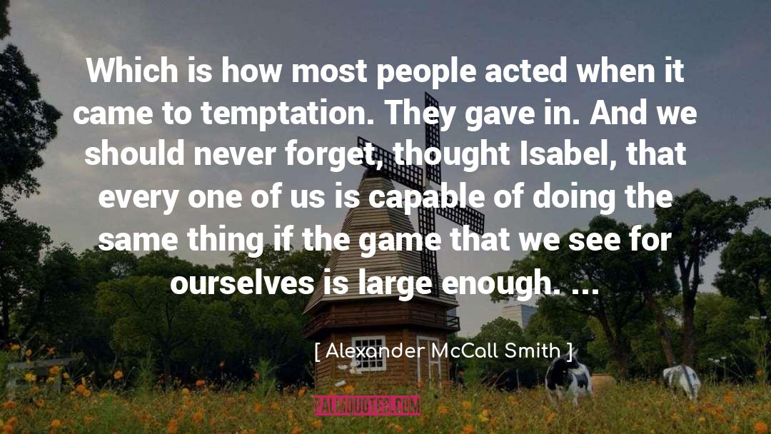 Alexander McCall Smith Quotes: Which is how most people