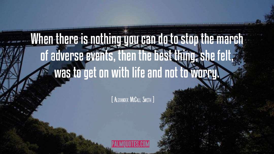 Alexander McCall Smith Quotes: When there is nothing you