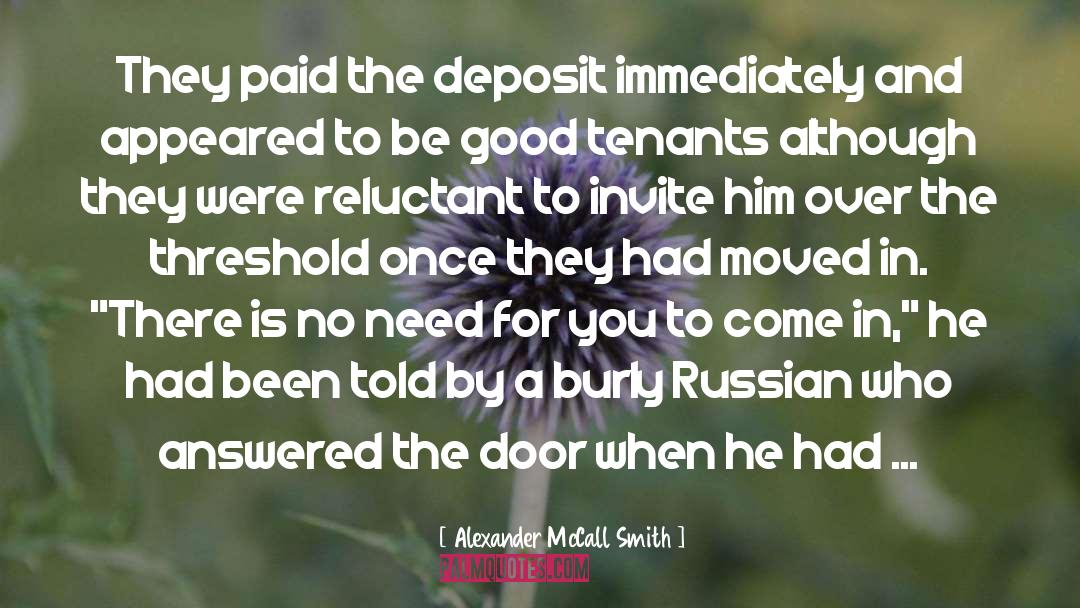 Alexander McCall Smith Quotes: They paid the deposit immediately