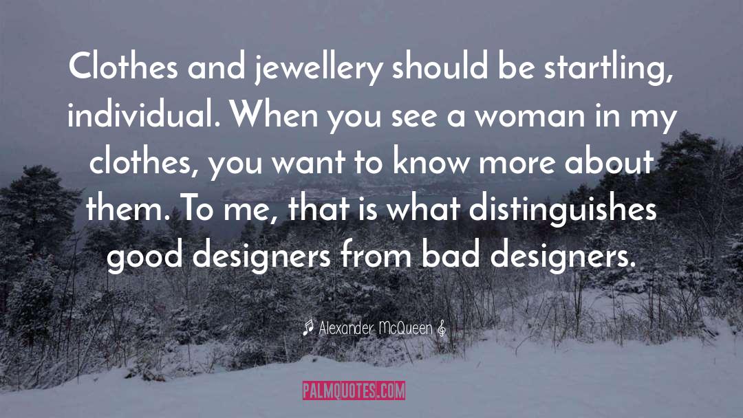 Alexander McQueen Quotes: Clothes and jewellery should be