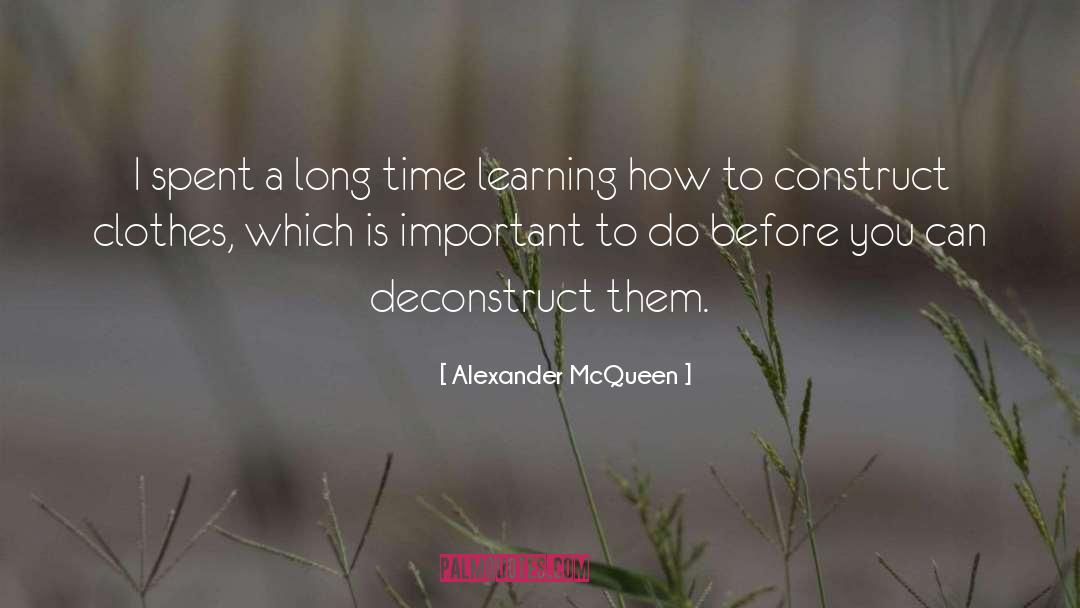 Alexander McQueen Quotes: I spent a long time