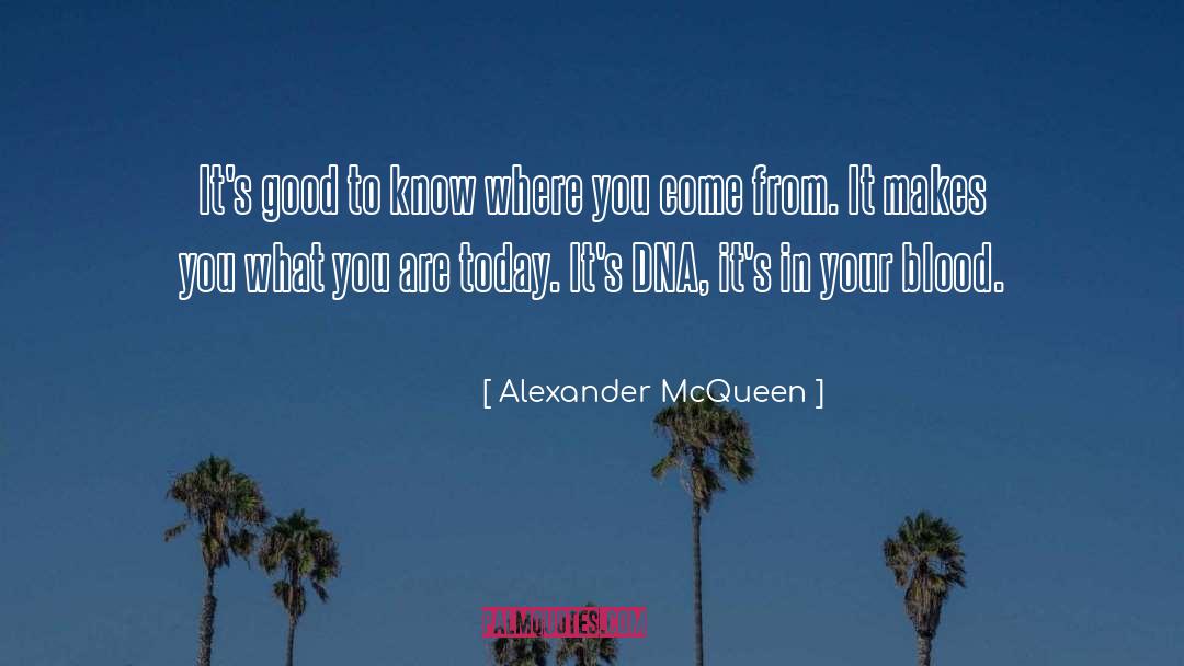 Alexander McQueen Quotes: It's good to know where