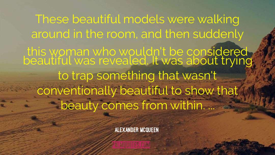 Alexander McQueen Quotes: These beautiful models were walking