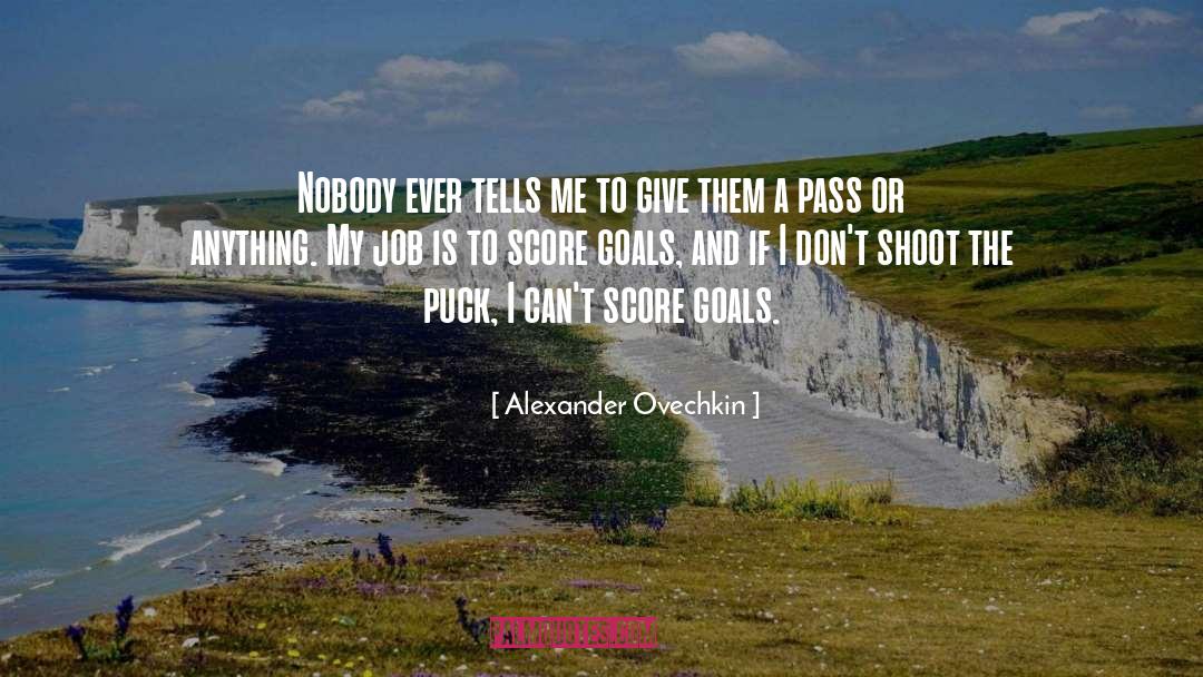 Alexander Ovechkin Quotes: Nobody ever tells me to