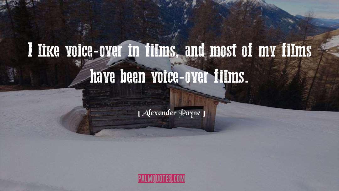 Alexander Payne Quotes: I like voice-over in films,