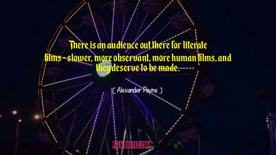 Alexander Payne Quotes: There is an audience out