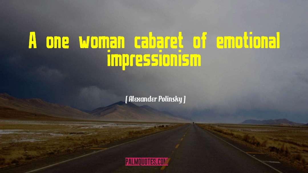 Alexander Polinsky Quotes: A one woman cabaret of
