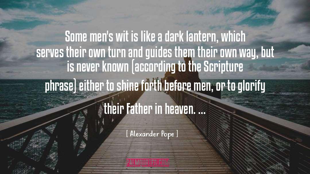 Alexander Pope Quotes: Some men's wit is like
