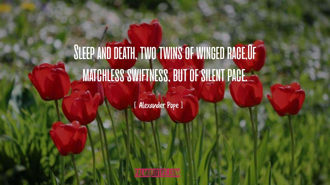 Alexander Pope Quotes: Sleep and death, two twins