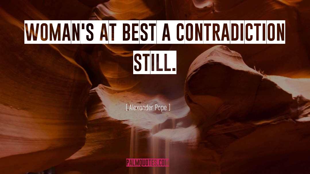 Alexander Pope Quotes: Woman's at best a contradiction