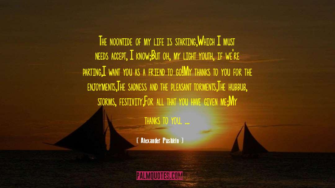 Alexander Pushkin Quotes: The noontide of my life
