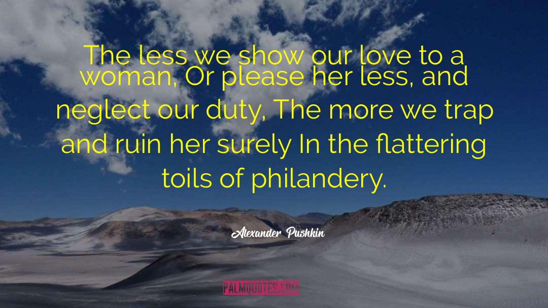 Alexander Pushkin Quotes: The less we show our