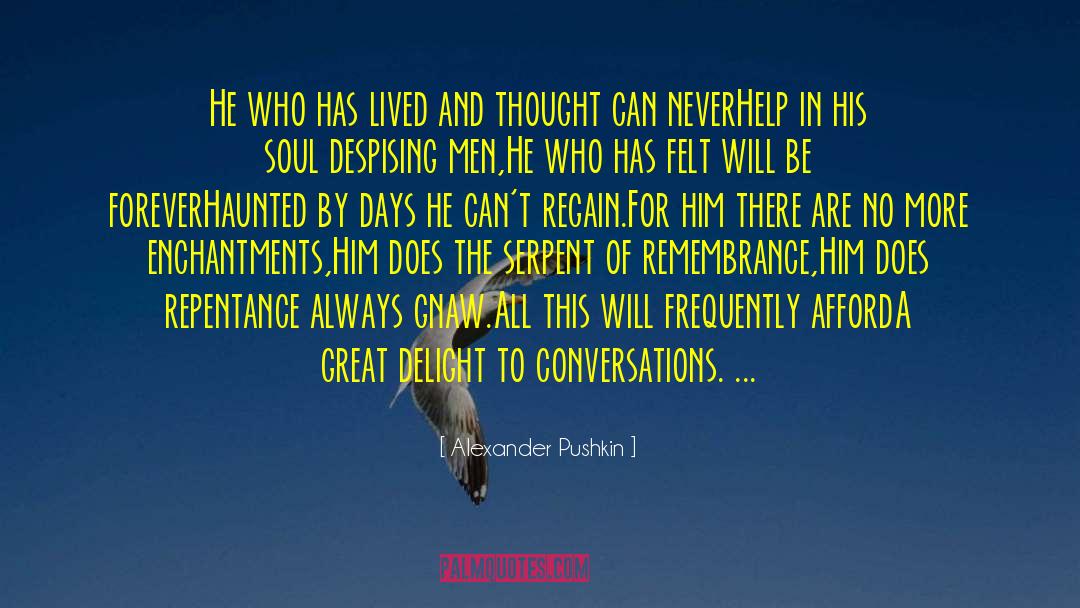 Alexander Pushkin Quotes: He who has lived and