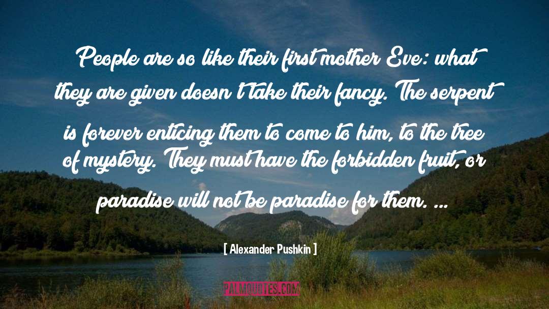 Alexander Pushkin Quotes: People are so like their