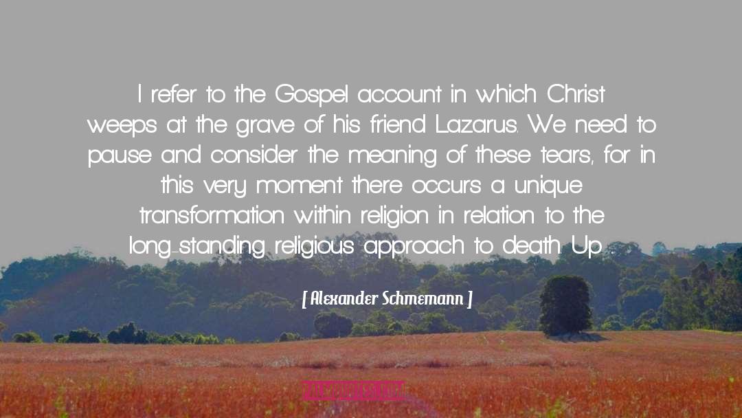 Alexander Schmemann Quotes: I refer to the Gospel