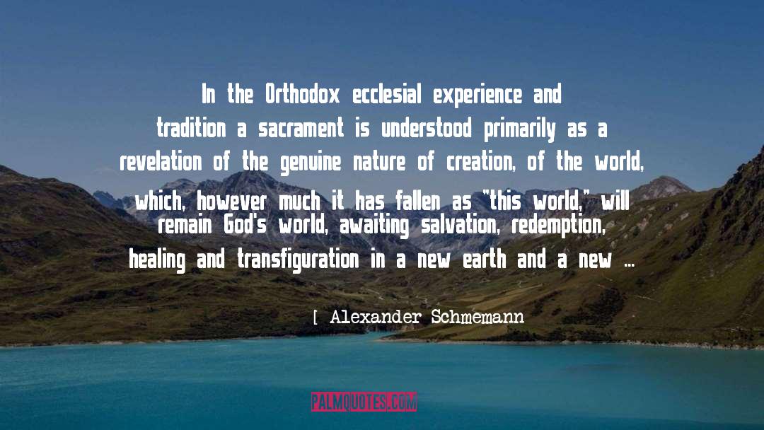 Alexander Schmemann Quotes: In the Orthodox ecclesial experience