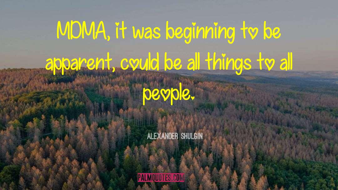 Alexander Shulgin Quotes: MDMA, it was beginning to