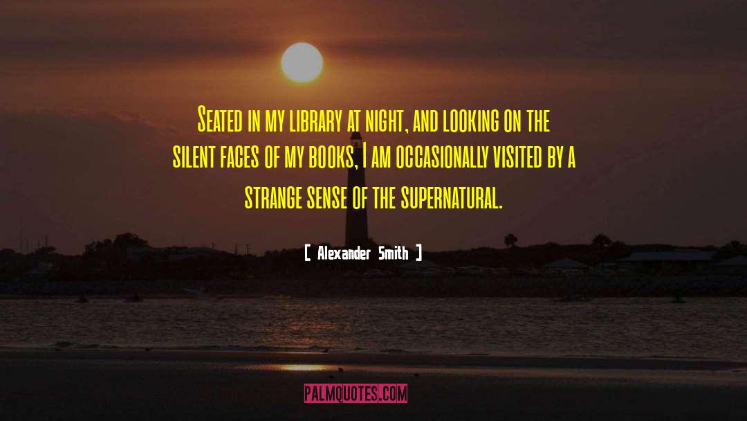 Alexander Smith Quotes: Seated in my library at