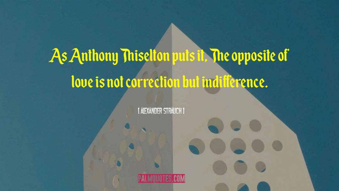 Alexander Strauch Quotes: As Anthony Thiselton puts it,