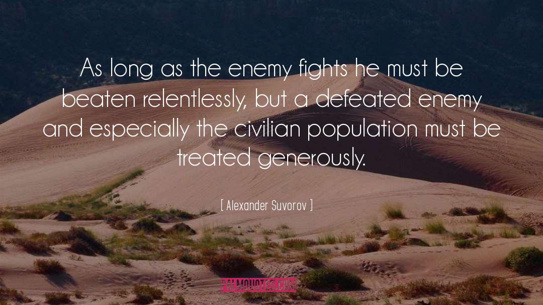 Alexander Suvorov Quotes: As long as the enemy