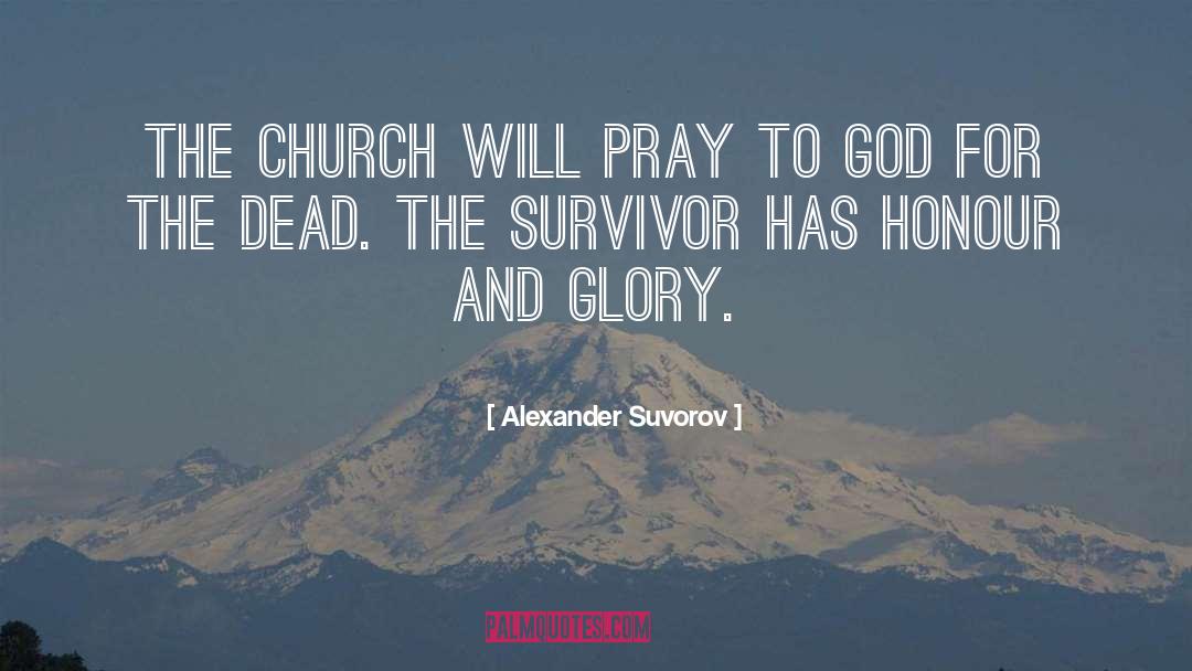Alexander Suvorov Quotes: The Church will pray to