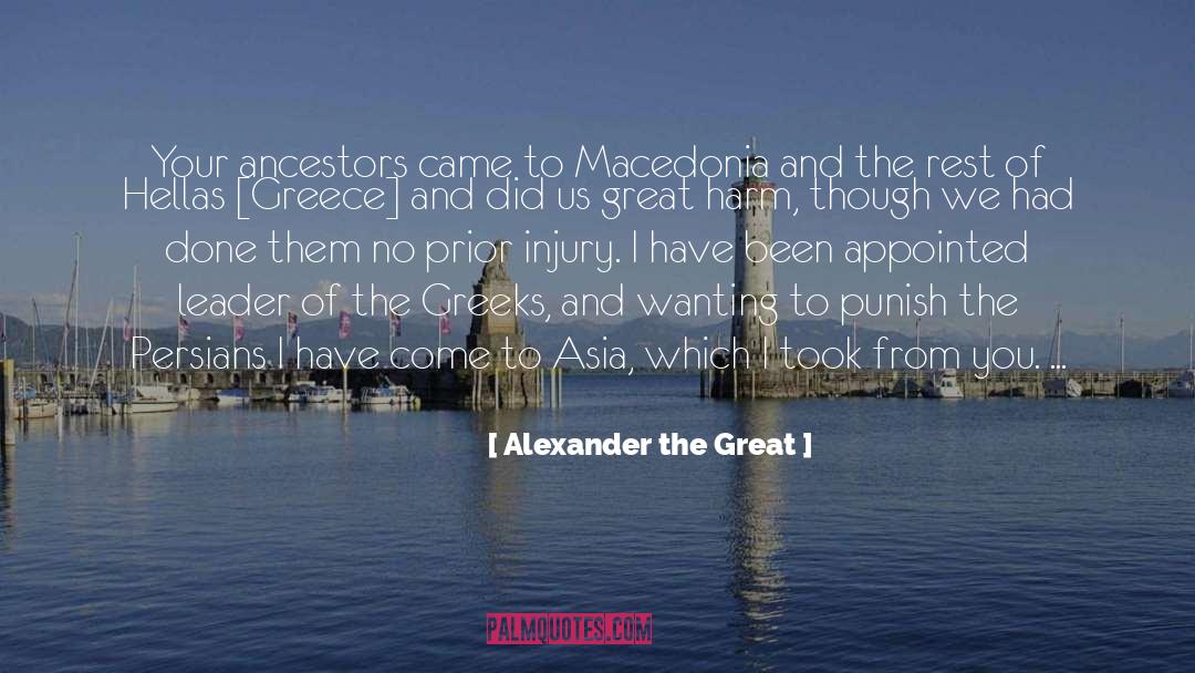 Alexander The Great Quotes: Your ancestors came to Macedonia
