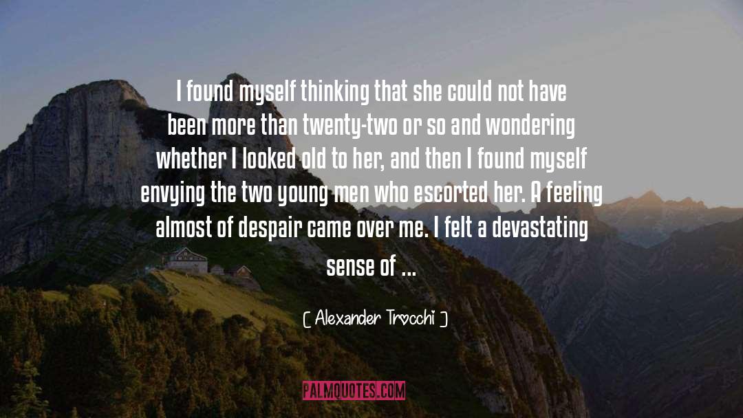 Alexander Trocchi Quotes: I found myself thinking that