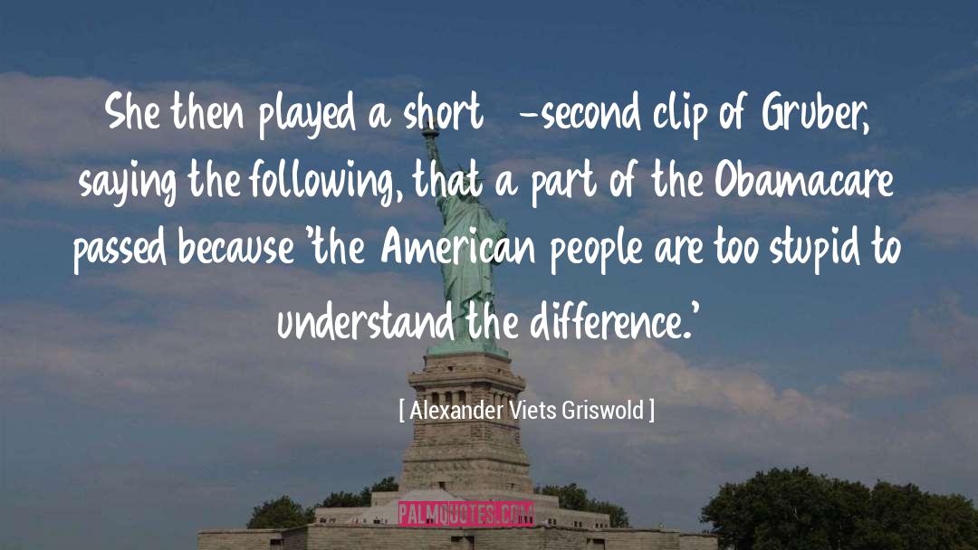 Alexander Viets Griswold Quotes: She then played a short